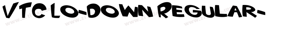 VTC Lo-Down Regular字体转换